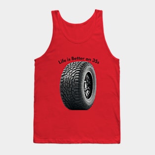 Life is Better on 35s Tank Top